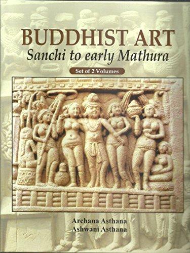 Buddhist art: Sanchi to early Mathura, 2 vols. - Retail Maharaj