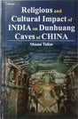 Religious and cultural impact of India on Dunhuang caves of China: a comparative and critical study - Retail Maharaj