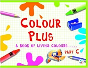 Colour Plus Part C - A book for living colours - Retail Maharaj