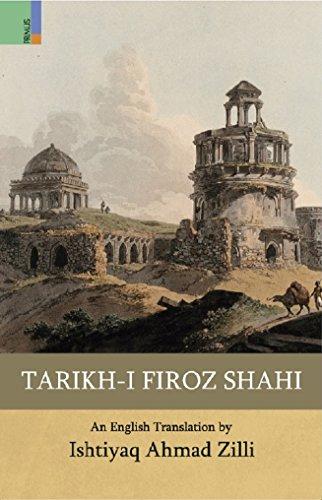 Tarikh-i Firoz Shahi, an English tr. of Zia ud Din Baranis original by Ishtiyaq Ahmad Zilli - Retail Maharaj