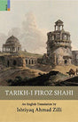 Tarikh-i Firoz Shahi, an English tr. of Zia ud Din Baranis original by Ishtiyaq Ahmad Zilli - Retail Maharaj