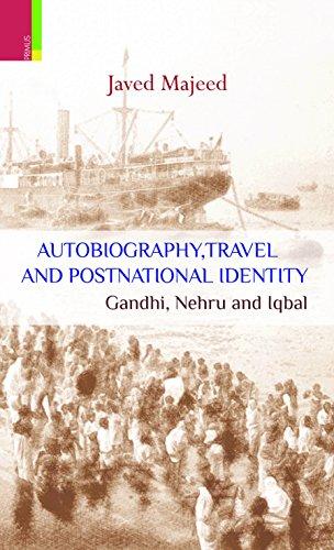 Autobiography, travel and postnational identity: Gandhi, Nehru and Iqbal