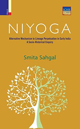 Niyoga: alternative mechanism to lineage perpetuation in early India, a socio-historical enquiry - Retail Maharaj