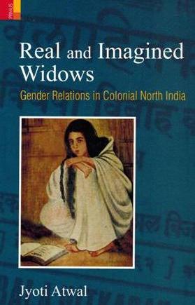 Real and imagined widows: gender relations in colonial North India - Retail Maharaj