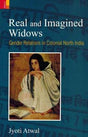 Real and imagined widows: gender relations in colonial North India - Retail Maharaj