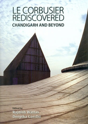 Le Corbusier rediscovered: Chandigarh and beyond - Retail Maharaj