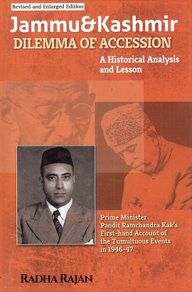 Jammu and Kashmir: dilemma of accession: a historical analysis and lesson, revised & enlarged edition