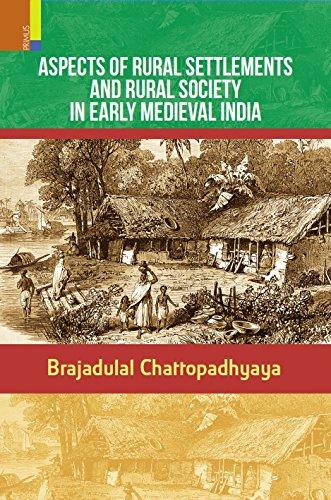 Aspects of rural settlements and rural society in early medieval India