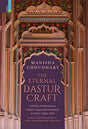 The eternal dastur craft: a history of mannerism, social groups and formation for Amber-Jaipur state, early eighteenth to late nineteenth century - Retail Maharaj