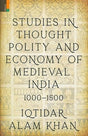 Studies in thought, polity and economy of medieval India, 1000-1500 - Retail Maharaj