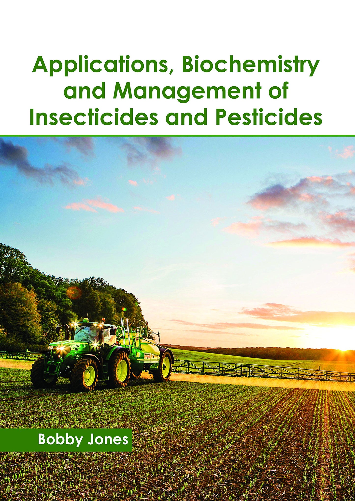 Applications, Biochemistry and Management of Insecticides and Pesticides