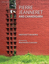 Pierre Jeanneret and Chandigarh