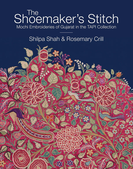 The Shoemaker's Stitch: Mochi Embroideries of Gujarat in the TAPI Collection (H.B) - Retail Maharaj
