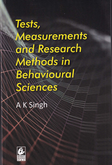 Tests, Measurements And Research In Behavioural Sciences - by A K Singh (2024-25 Examination) - Retail Maharaj