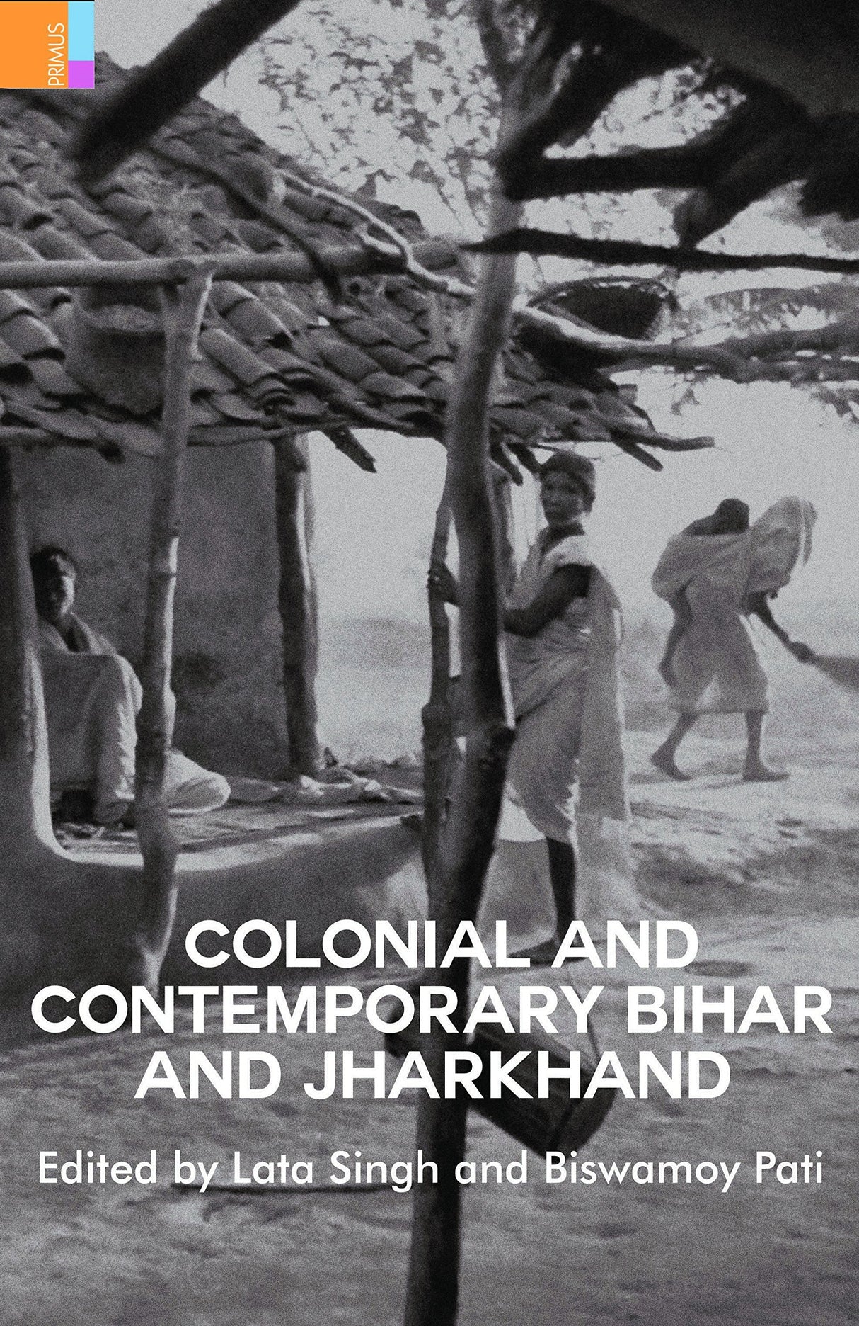 Colonial and Contemporary Bihar and Jharkhand