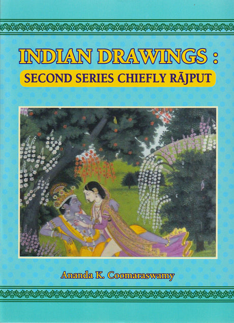 Indian Drawings: Second Series Chiefly Rajput [Hardcover] Ananada K. Coomaraswamy - Retail Maharaj