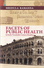 Facets of Public Health in Early Twentieth-Century Bombay - Retail Maharaj