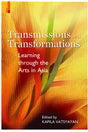 TRANSMISSIONS AND TRANSFORMATIONS - LEARNING THROUGH THE ARTS IN ASIA - Retail Maharaj
