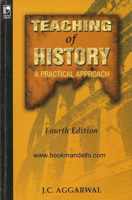 Teaching Of History A Practical Approach - Retail Maharaj