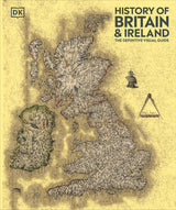 History of Britain and Ireland: The Definitive Visual Guide