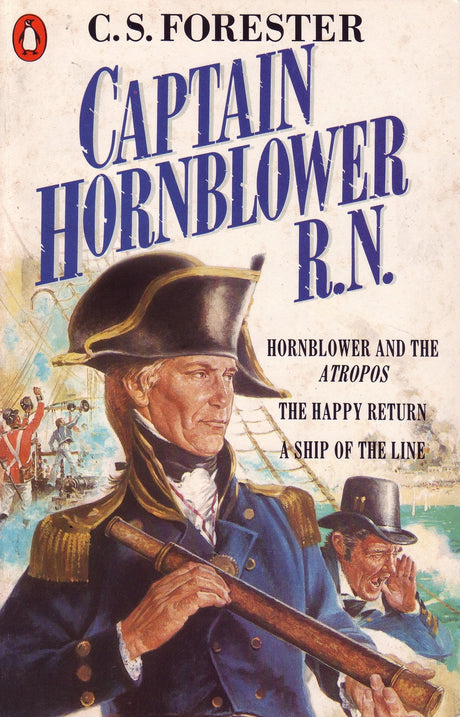Captain Hornblower R.N.: Hornblower and the 'Atropos', The Happy Return, A Ship of the Line (A Horatio Hornblower Tale of the Sea) - Retail Maharaj
