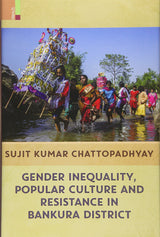 GENDER INEQUALITY, POPULAR CULTURE & RESISTANCE IN BANKURA DISTRICT [HB]