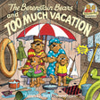 The Berenstain Bears and Too Much Vacation: 0000 (First Time Books) - Retail Maharaj
