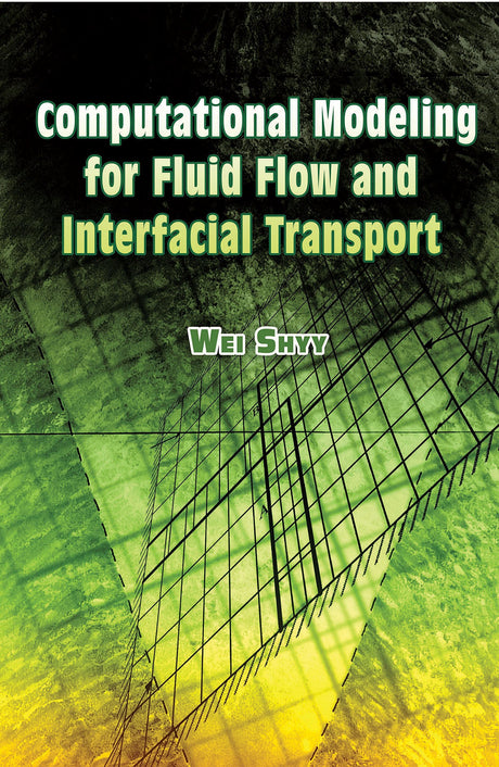 Computational Modeling for Fluid Flow and Interfacial Transport (Dover Civil and Mechanical Engineering) - Retail Maharaj