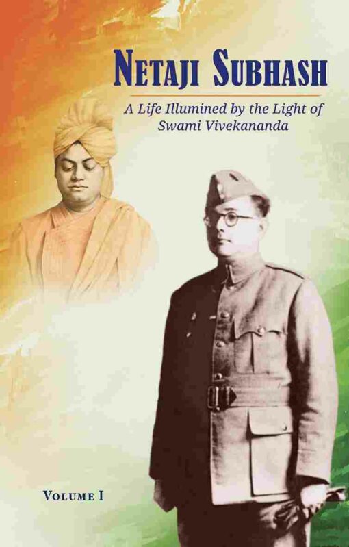Netaji Subhash – A Life Illumined by the Light of Swami Vivekananda (Vol.1) - Retail Maharaj