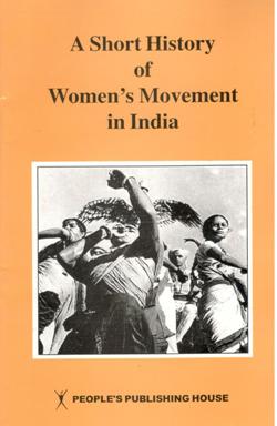 A SHORT HISTORY OF WOMEN'S MOVEMENT IN INDIA
