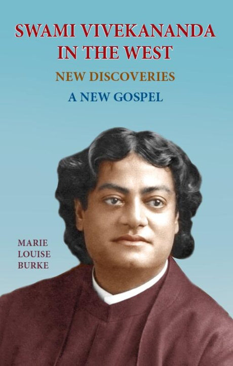 Swami Vivekananda in the West: New Discoveries Vol.6 - Retail Maharaj
