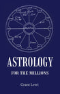 Astrology For The Millions [HC] - Retail Maharaj