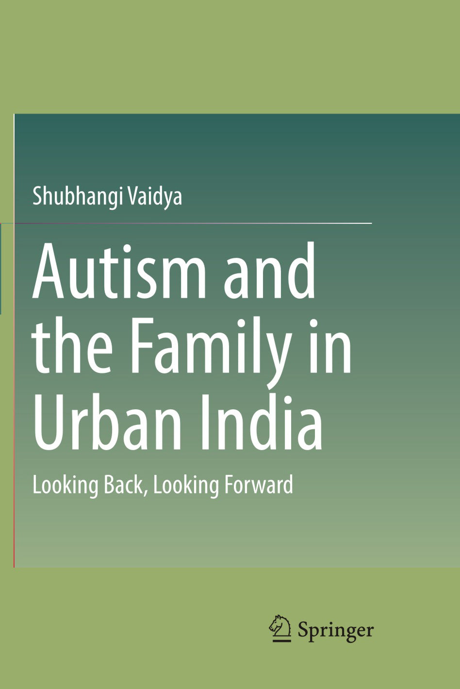 AUTISM AND THE FAMILY IN URBAN INDIA: Looking Back, Looking Forward