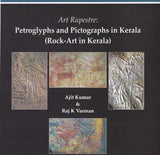 Art Rupestre: Petroglyphs and Pictographs in Kerala (Rock Art in Kerala) [Hardcover] Ajit Kumar and Raj K. Varma