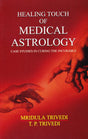 Healing Touch of Medical Astrology [English] By Mridula Trivedi, TP Trivedi - Retail Maharaj