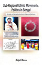 Sub-Regional Ethnic Movements,Politics in Bengal (A study on Namashudra-Kurmi-Rajbansi-Mahisya) (English Version) - Retail Maharaj