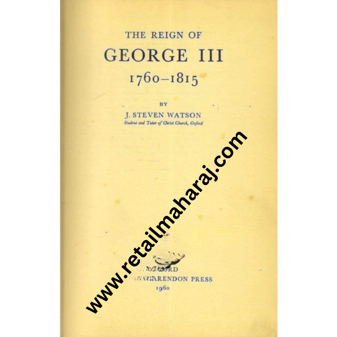 The Reign of George 3 1760 1815 1st edition - Retail Maharaj