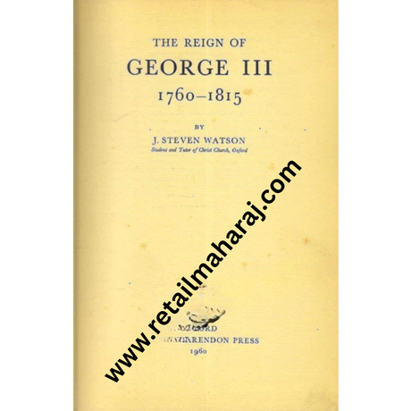 The Reign of George 3 1760 1815 1st edition - Retail Maharaj