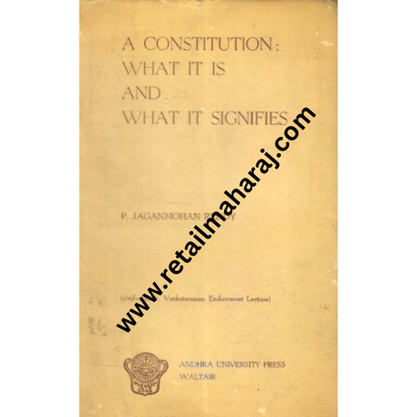 a constitution what it is and what it signifies 1st editino - Retail Maharaj