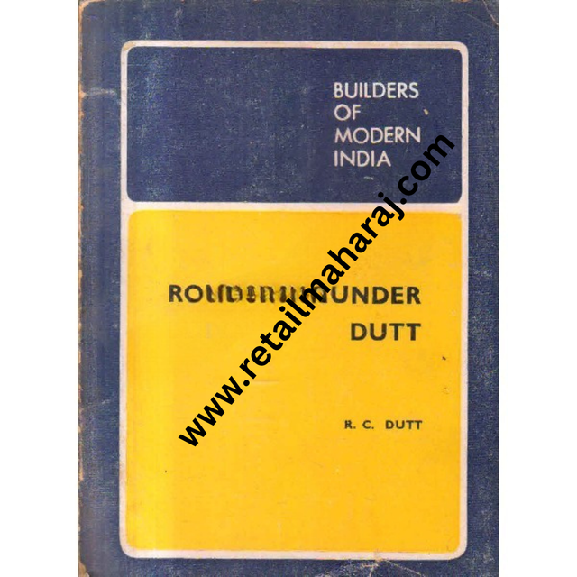 builders of modern india romesh chunder dutt - Retail Maharaj