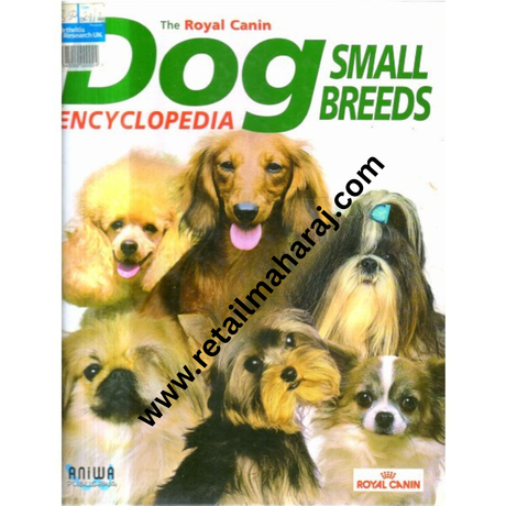 The Royal Canin Dog Encyclopedia Small Breeds - Retail Maharaj
