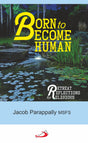 Born to Become Human: Retreat Reflections For Religious - Retail Maharaj