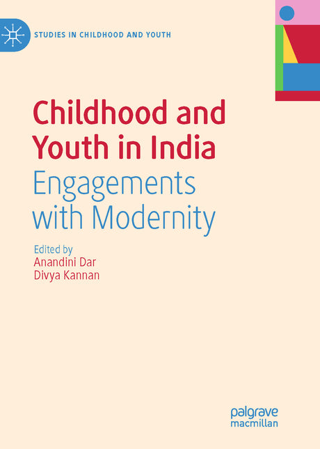 CHILDHOOD AND YOUTH IN INDIA: Engagements with Modernity - Retail Maharaj