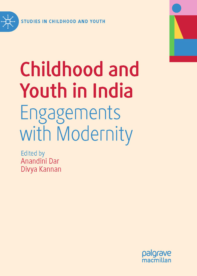 CHILDHOOD AND YOUTH IN INDIA: Engagements with Modernity - Retail Maharaj