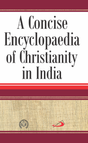 Concise Encyclopedia of Christianity in India - Retail Maharaj