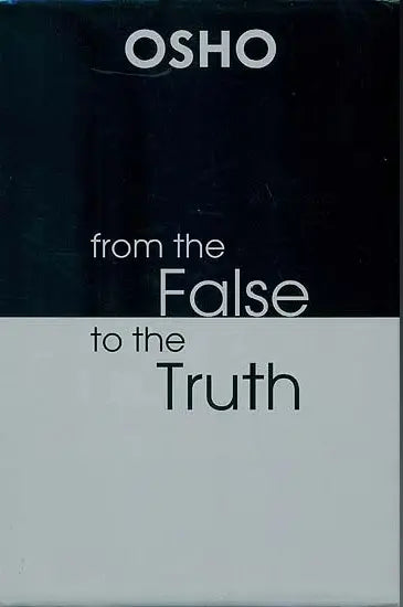 From the False to the Truth (Answers to the Seekers of the Path)