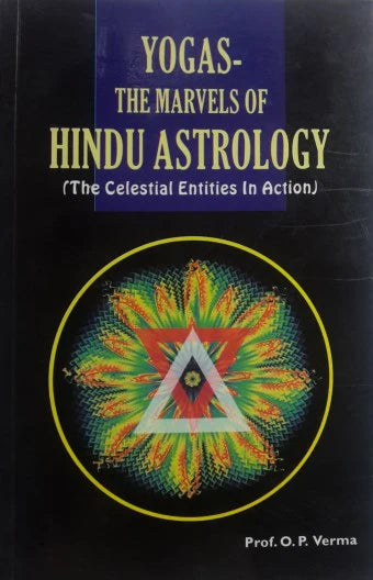 Yogas -The Marvels of Hindu Astrology (The Celestial Entities in Action) [English] By Prof. O P Verma - Retail Maharaj