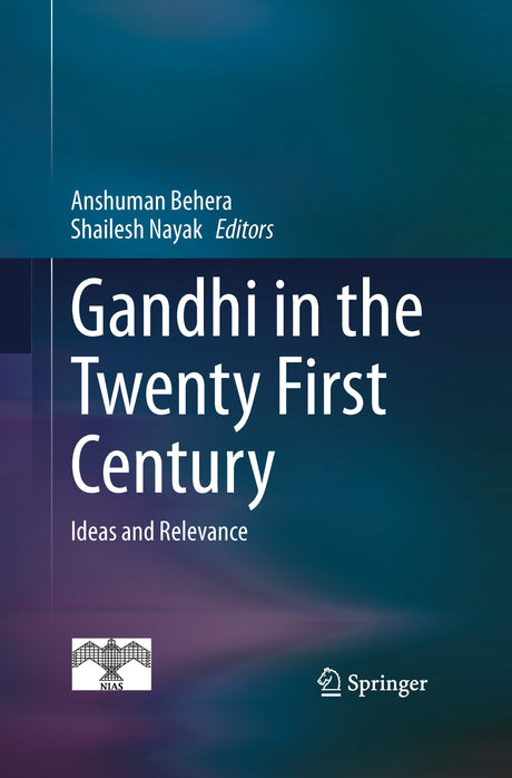 GANDHI IN THE TWENTY FIRST CENTURY: IDEAS AND RELEVANCE - Retail Maharaj