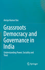 GRASSROOTS DEMOCRACY AND GOVERNANCE IN INDIA: UNDERSTANDING POWER, SOCIALITY AND TRUST - Retail Maharaj