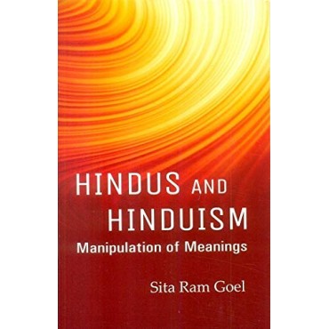 Hindus And Hinduism : Manipulation of Meanings